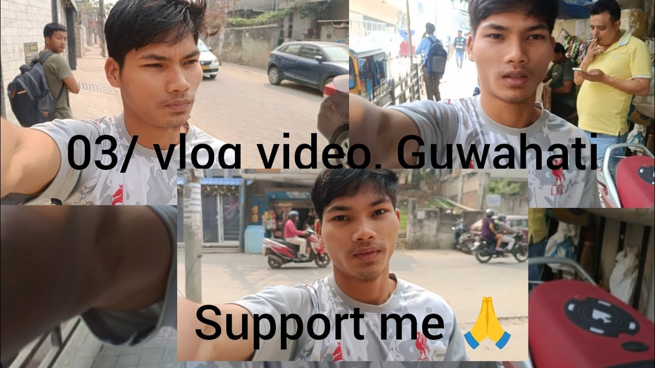 04/Guwahati vlog video 