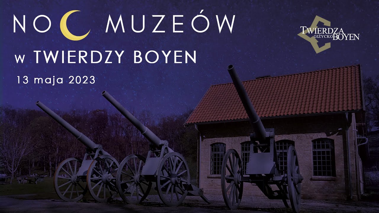 Noc Muze&oacute;w 2023 w Twierdzy Boyen
