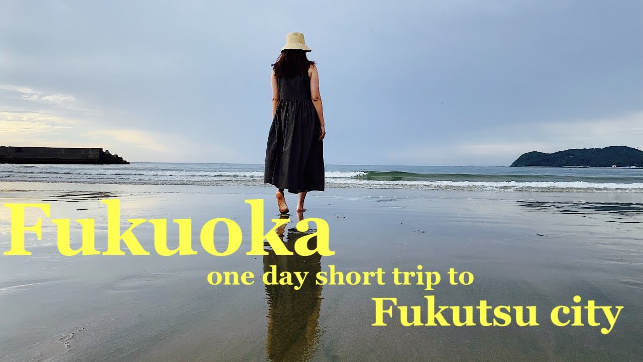 One day short trip Fukuoka, Fukutsu city.