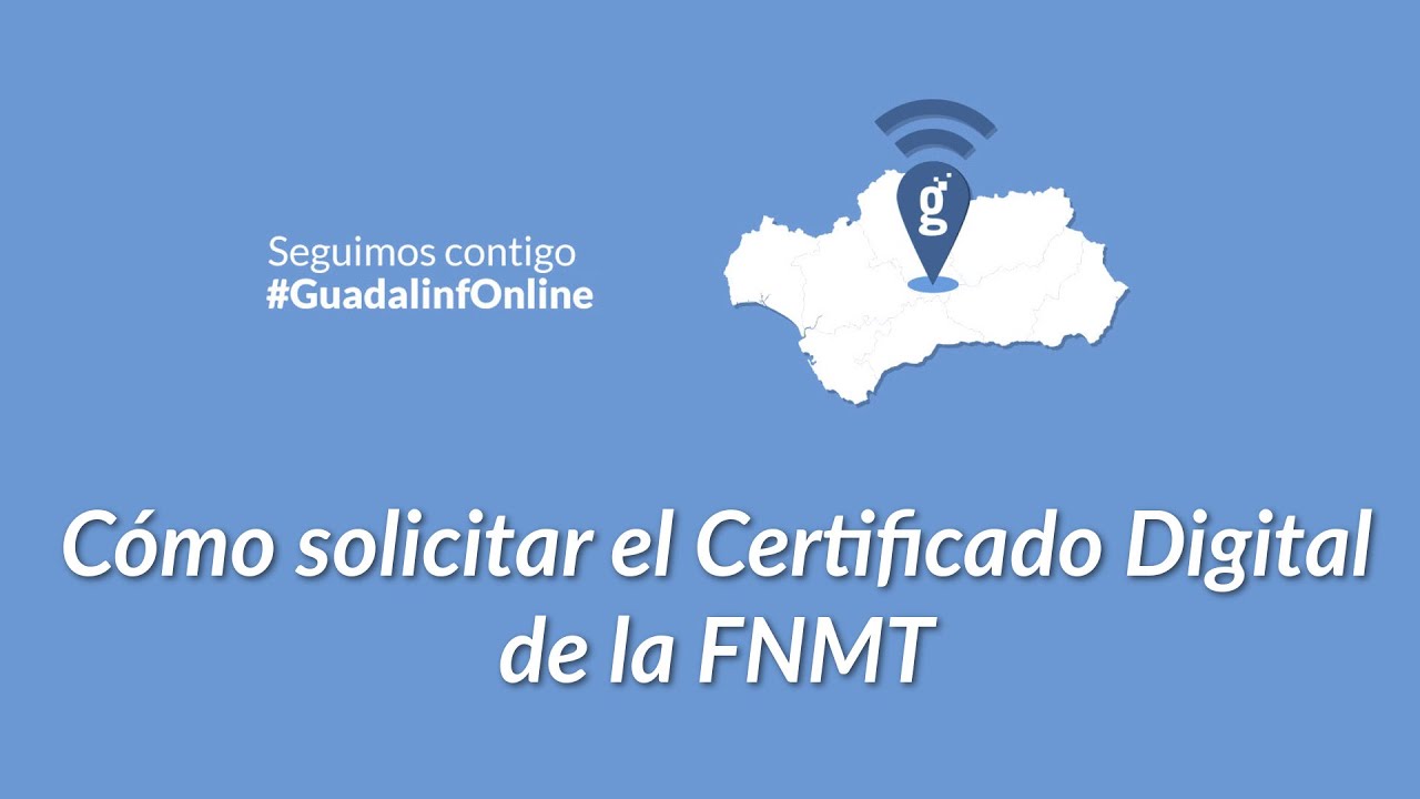 Cómo solicitar y descargar el CERTIFICADO DIGITAL | Actualización 2021 | #GuadalinfOnline