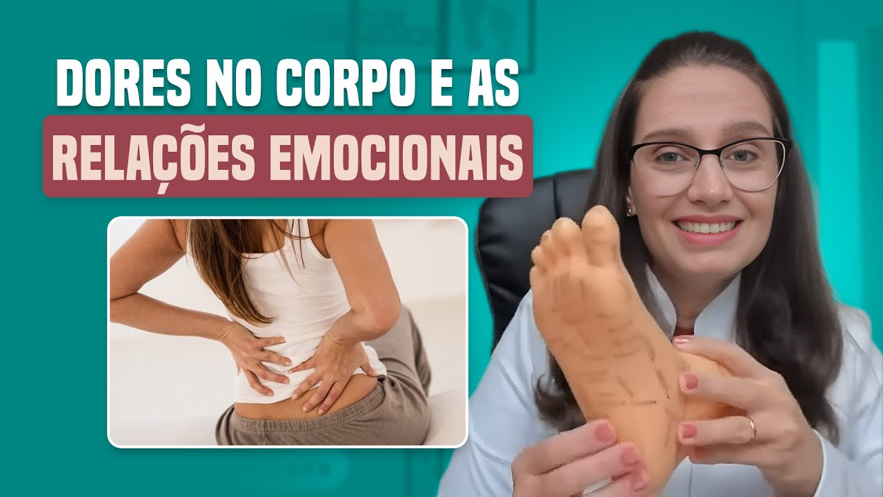 Dores no corpo e as relações emocionais - Reflexoterapia