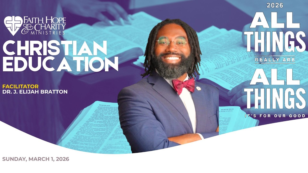 Christian Education | March 1, 2026 | Facilitator: Dr. J. Elijah Bratton