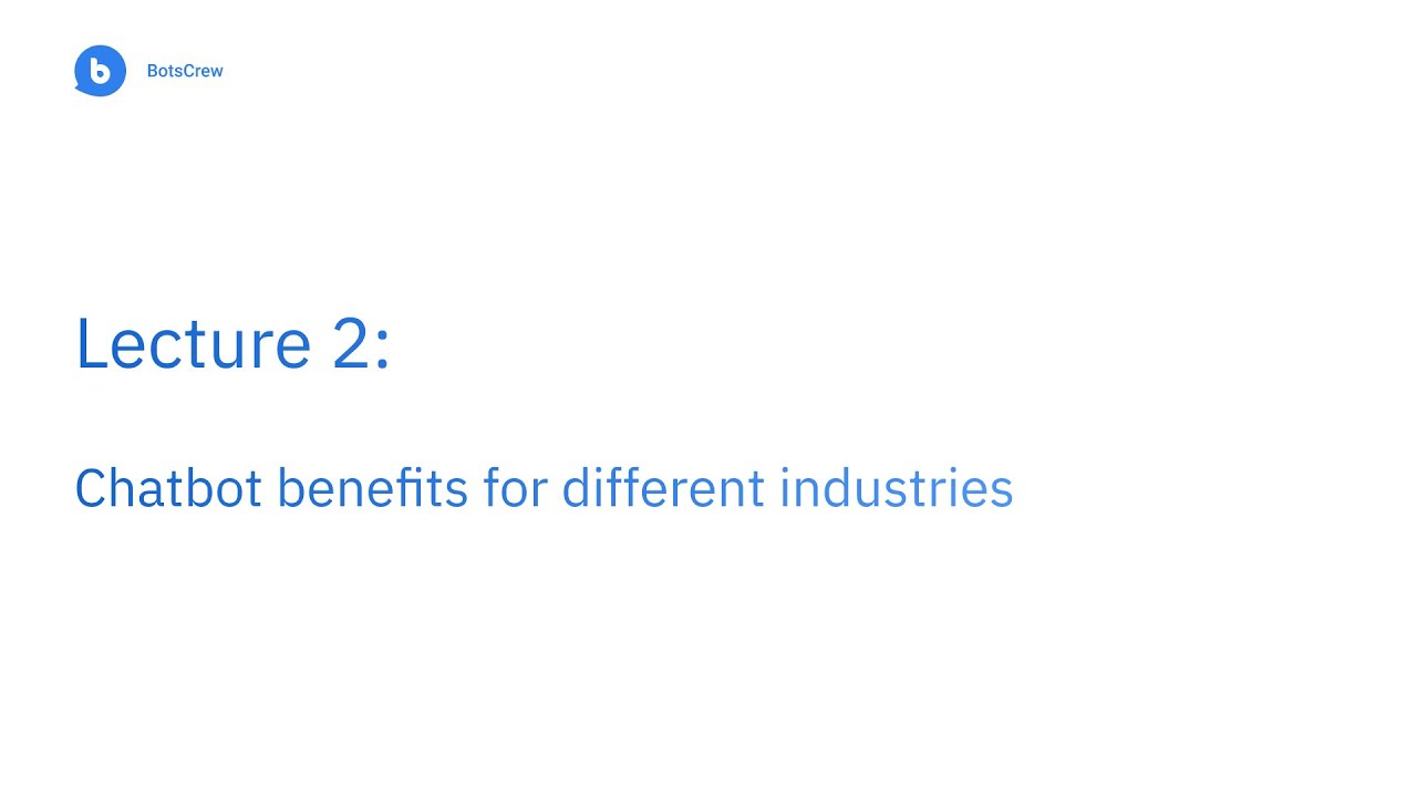 Chatbot For Business: Chatbot benefits for different industries