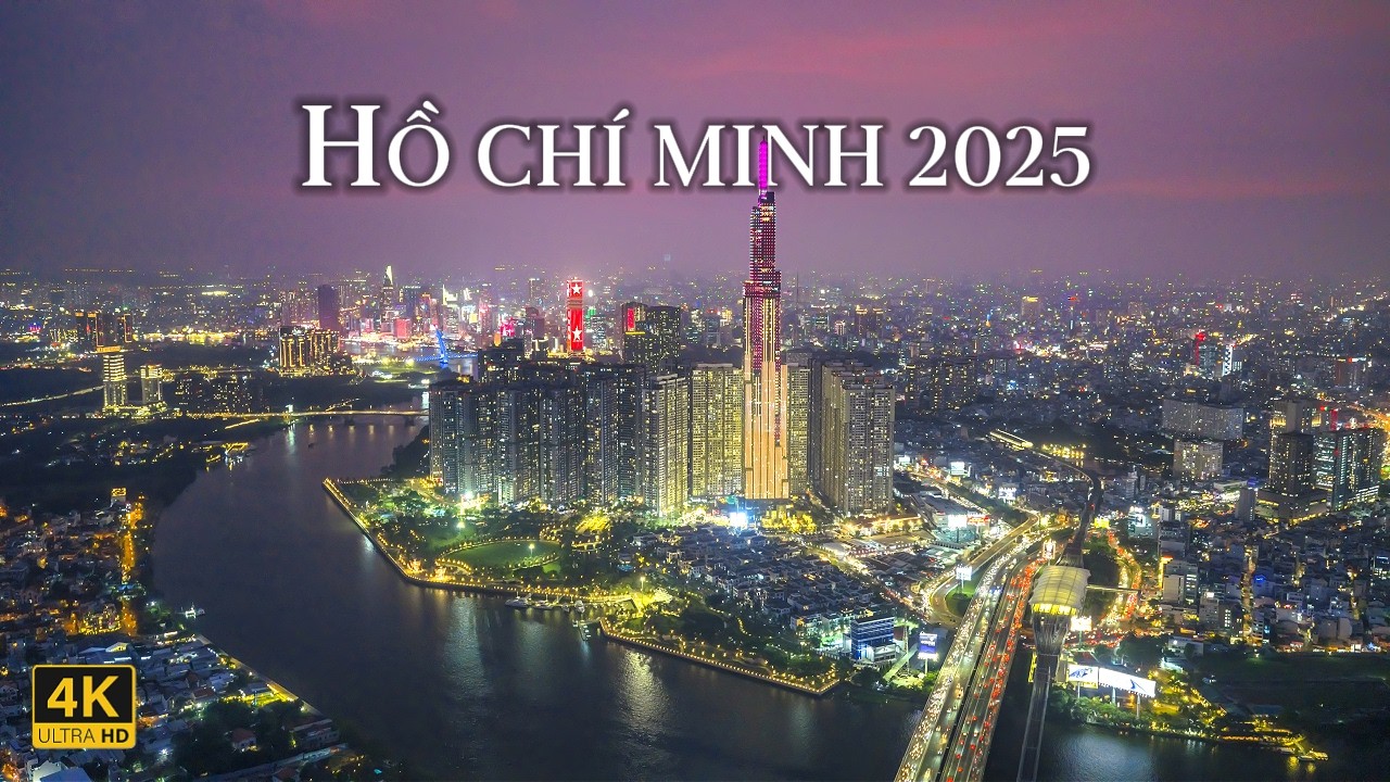 TP Hồ Chí Minh 2025 [4K Cinematic] - Những Góc Quay Đẹp Nhất Thành Phố
