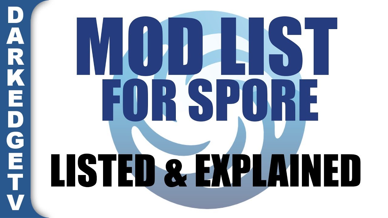 My Spore Mod List - Listed & Explained