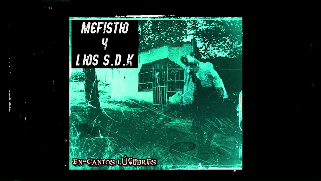 MEFISTO Y LOS S.D.K _ Encantos Lúgubres (2021)