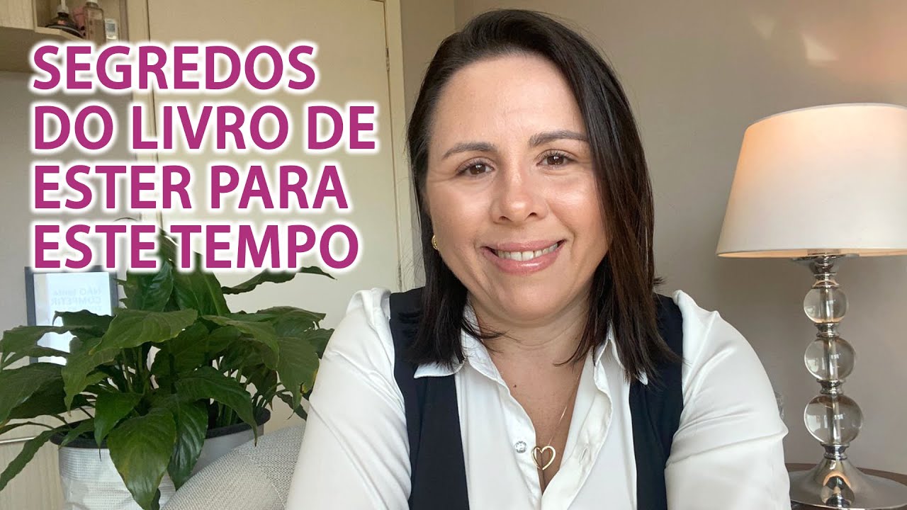 Lições e Segredos do Livro de Ester para os dias de hoje
