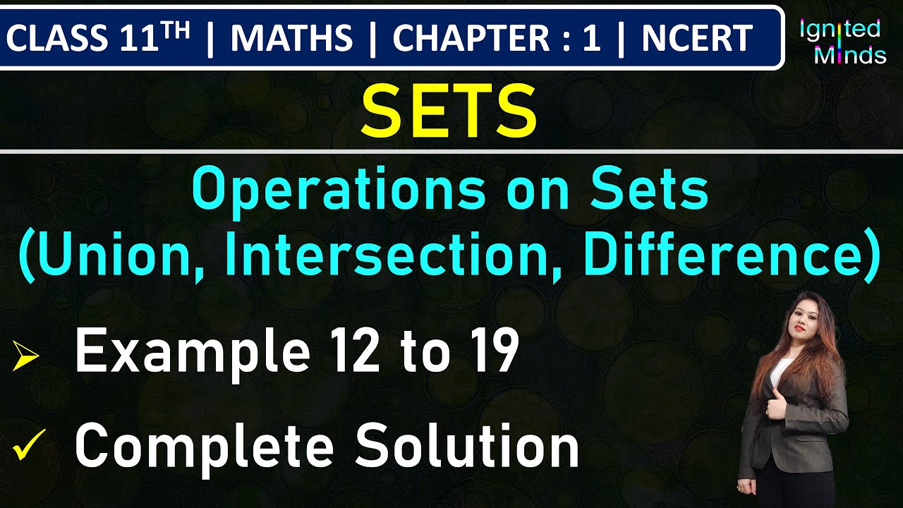 Class 11th Maths | Operations on Sets (Union, Intersection, Difference) | Example 12 to 19 | Sets