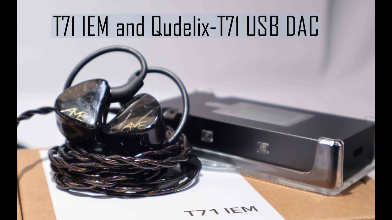 T71 IEM and Qudelix T71 USB DAC