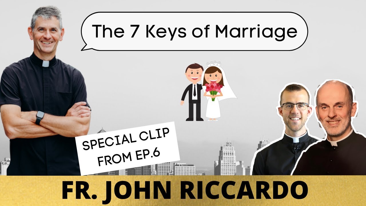 The 7 Keys of Marriage | Fr. John Riccardo