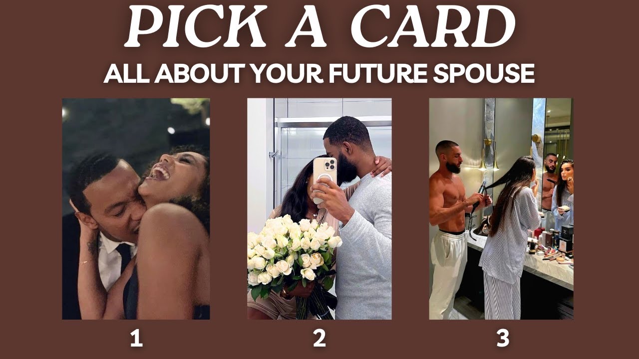 Pick A Card&ordm;❤︎ All About Your Future Spouse &hearts;️💍🌹