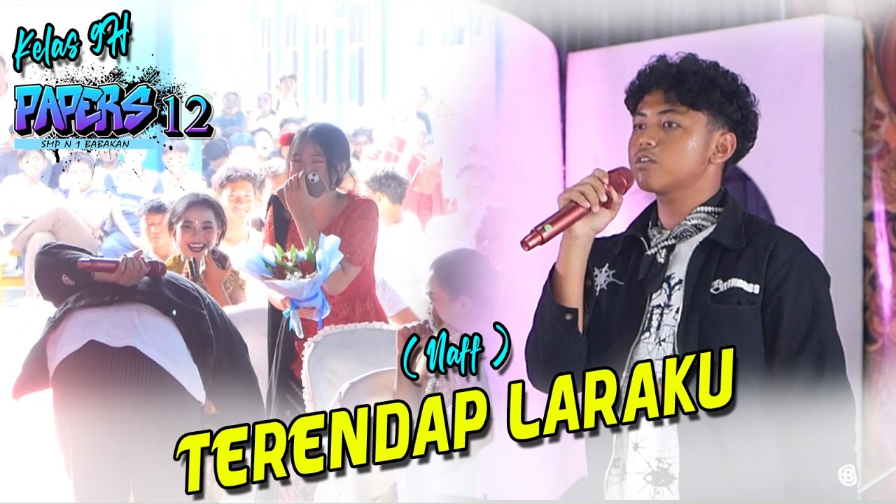 Terendap Laraku ( Naff ) - Kelas 9H - PAPERS 12 - SMP N 1 BABAKAN