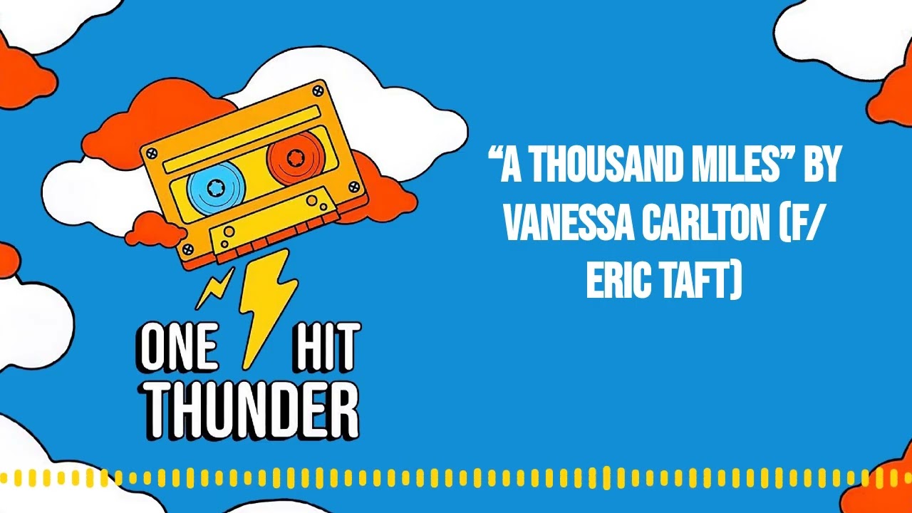 “A Thousand Miles” by Vanessa Carlton (f/ Eric Taft) | One Hit Thunder [AUDIO]