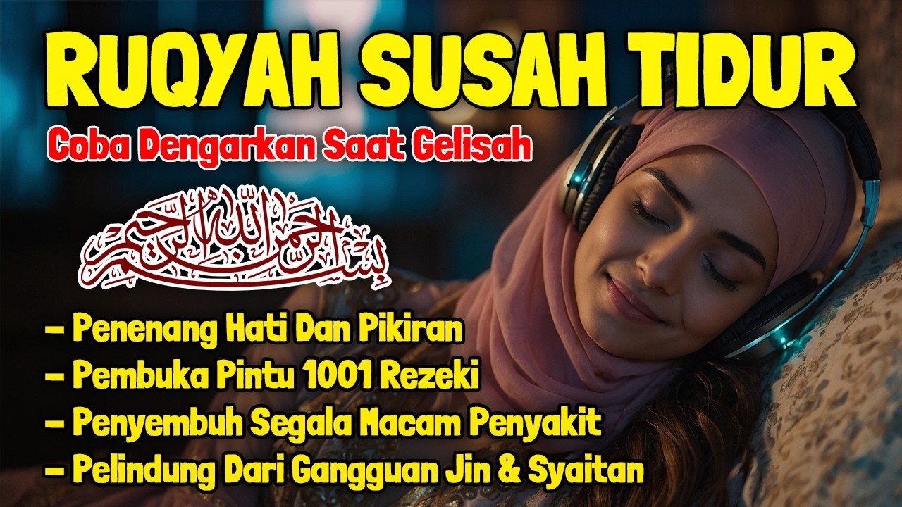 Susah Tidur Coba Dengarkan Surah Pengantar Tidur Merdu Ruqyah Susah Tidur Insomnia Penenang Hati