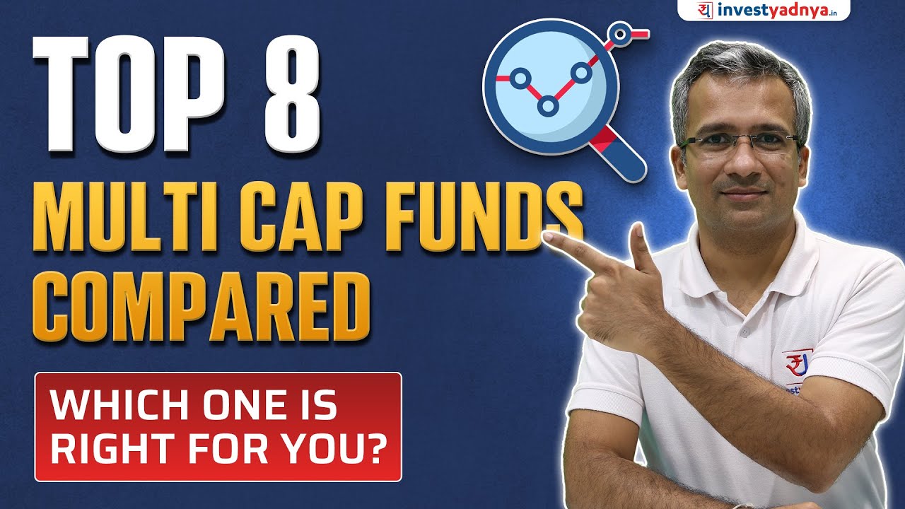 Top 8 Multi Cap Funds Compared: Which One Is Right for You?