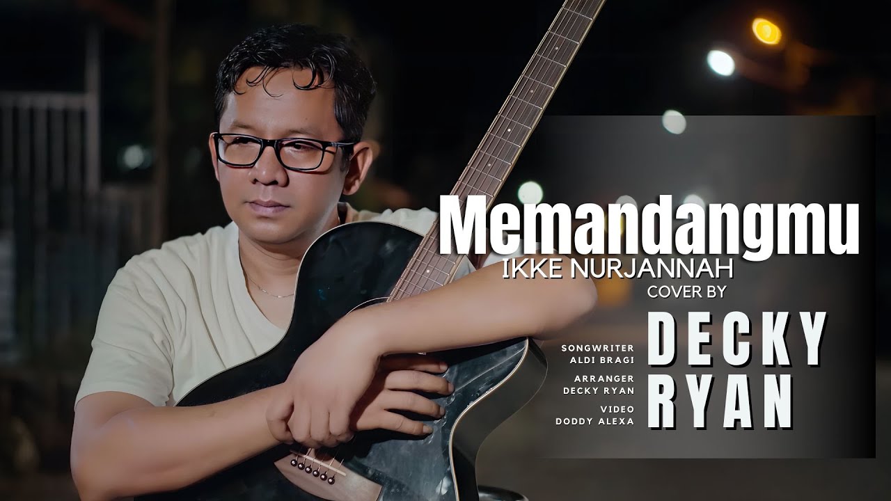 Memandangmu - Ikke Nurjannah Cover By Decky Ryan