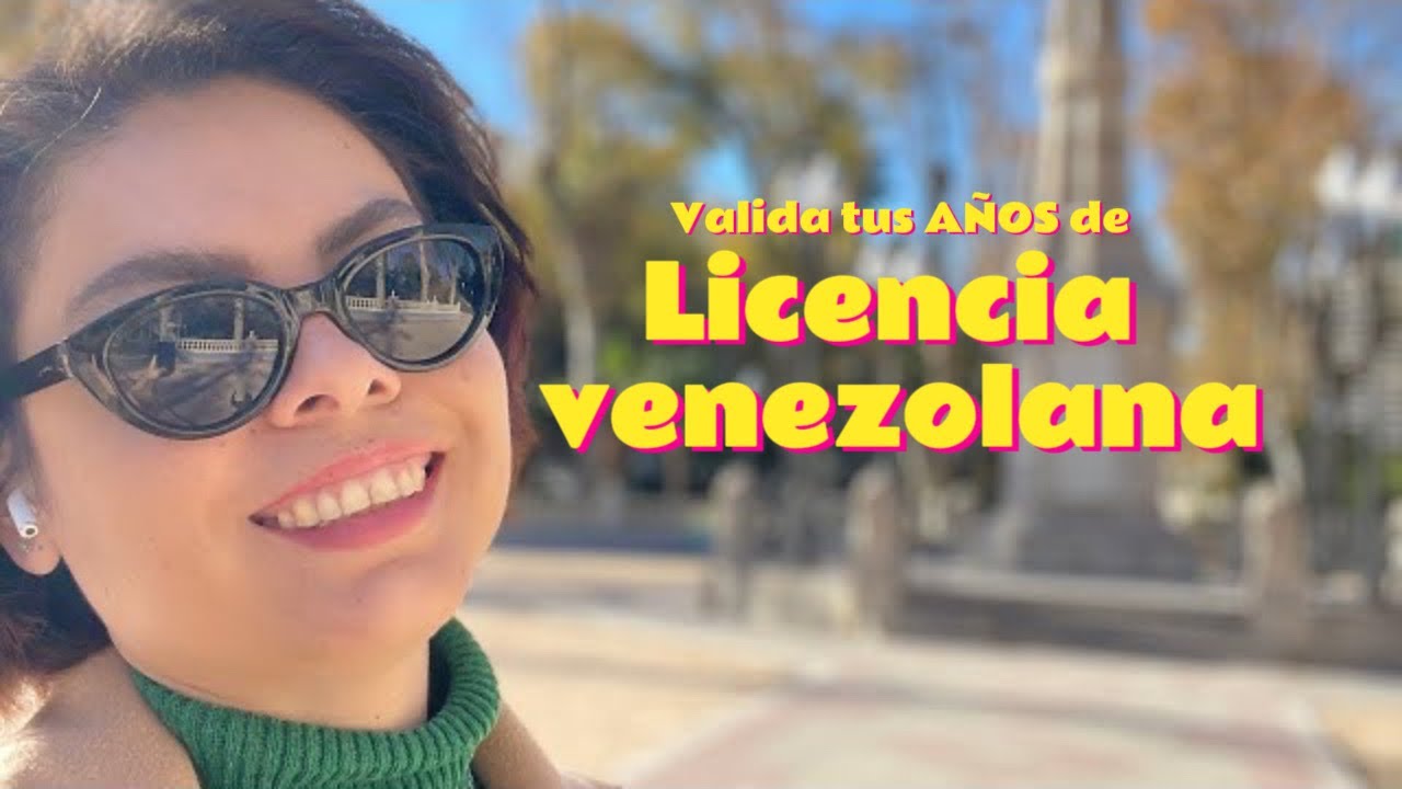 Requisitos para la HOMOLOGACIÓN de AÑOS de LICENCIA VENEZOLANA en España