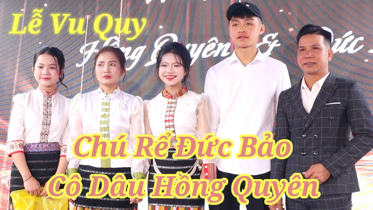 Toàn Cảnh Lễ Vu Quy - 𝗛𝗼̂̀𝗻𝗴 𝗤𝘂𝘆𝗲̂𝗻 &  Đ𝘂̛́𝗰 𝗕𝗮̉𝗼 - Bản Chòm Muộng, Mậu Thạch ( Người Con Xứ Nghệ 