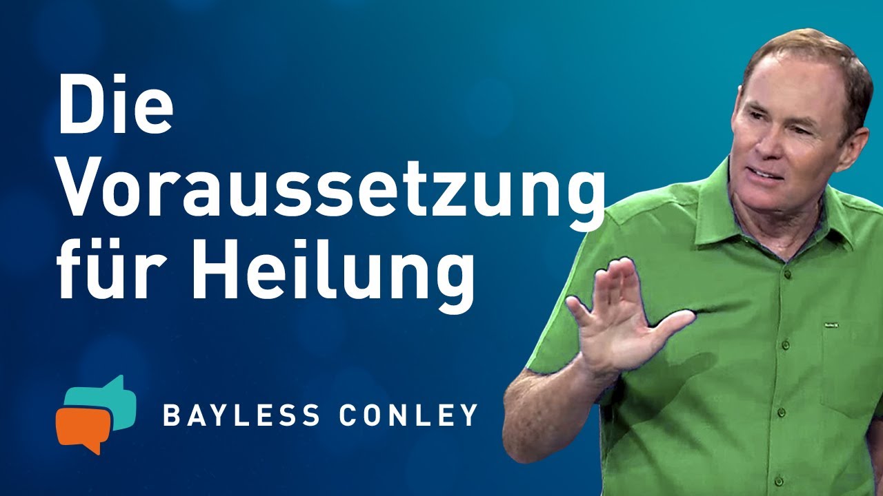 Was muss ich tun, um GEHEILT zu werden? 🙏  – Bayless Conley