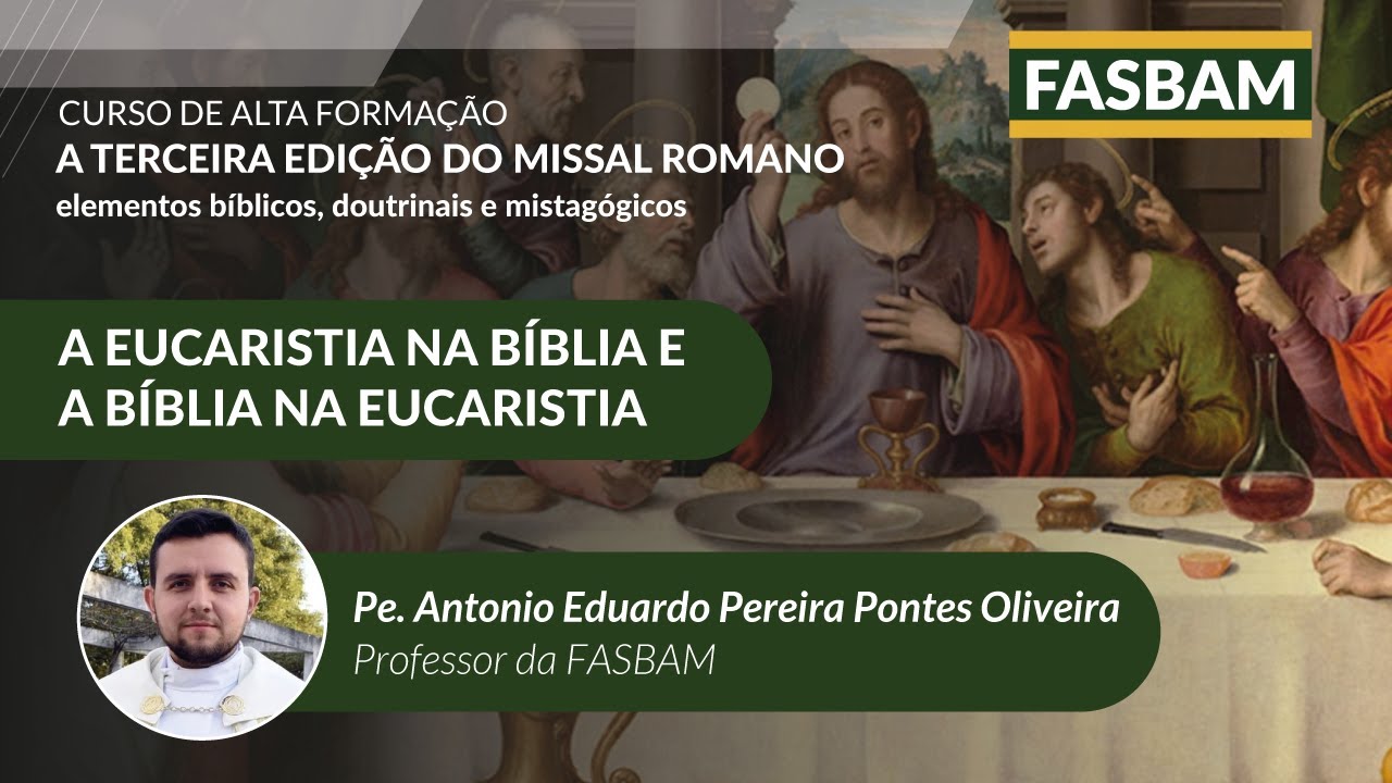 Curso sobre o Missal Romano | Aula 1 | A Eucaristia na Bíblia e a Bíblia na Eucaristia  | FASBAM