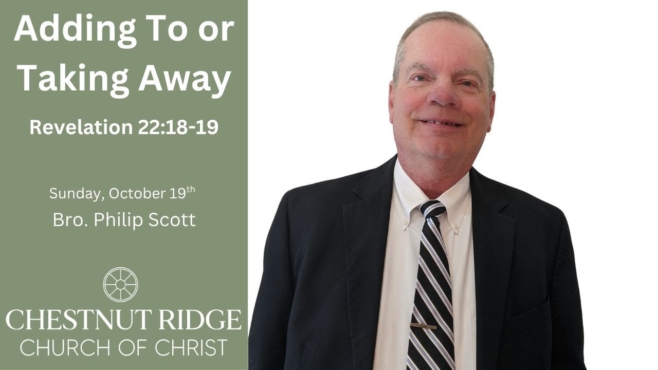 Bro. Philip Scott - Adding To or Taking Away