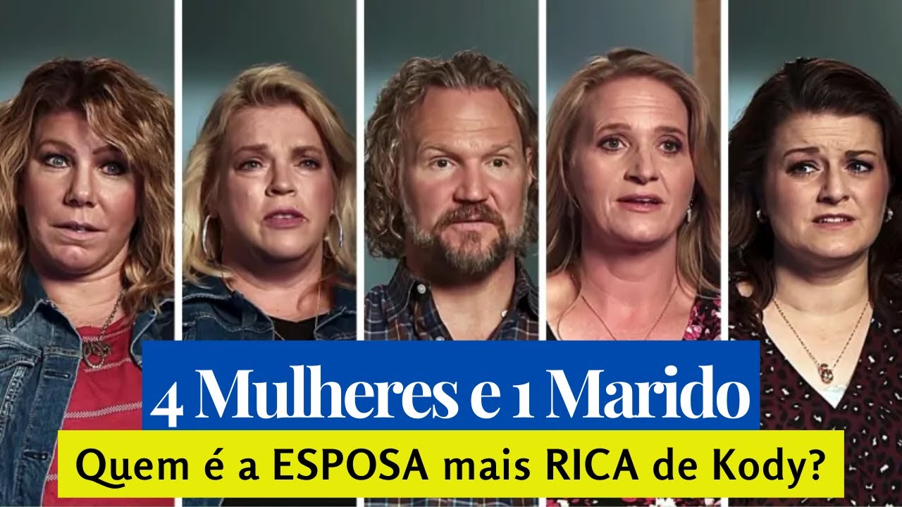 4 MULHERES E 1 MARIDO: QUEM É A ESPOSA MAIS RICA DE KODY BROWN?