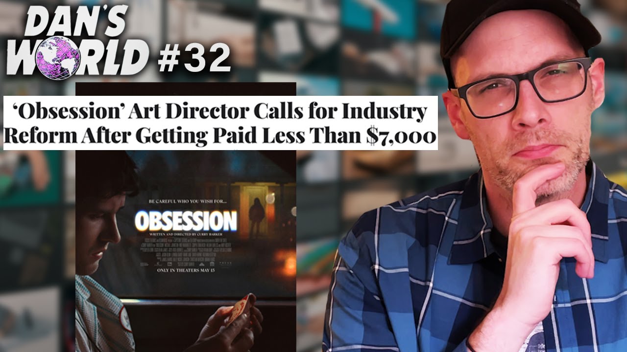 Obsession & the Realities of Indie Filmmaking - Dan's World #32