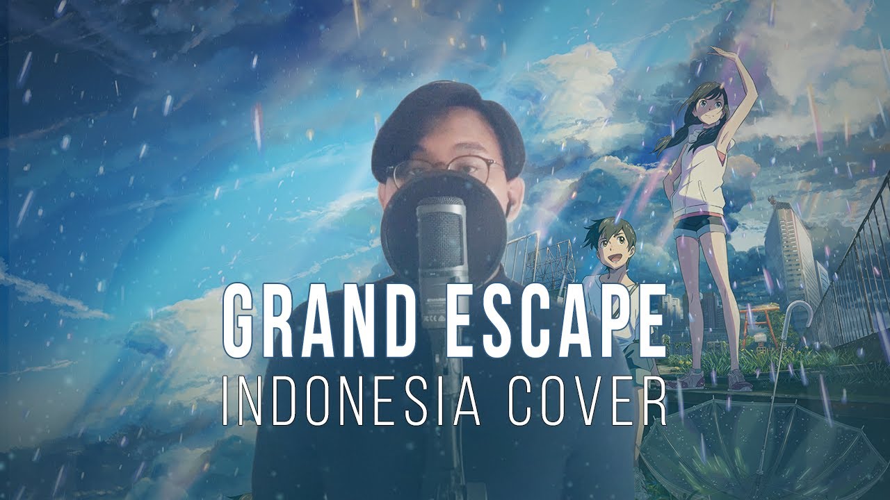 Grand Escape (Indonesia Cover) Weathering with You / Tenki no Ko