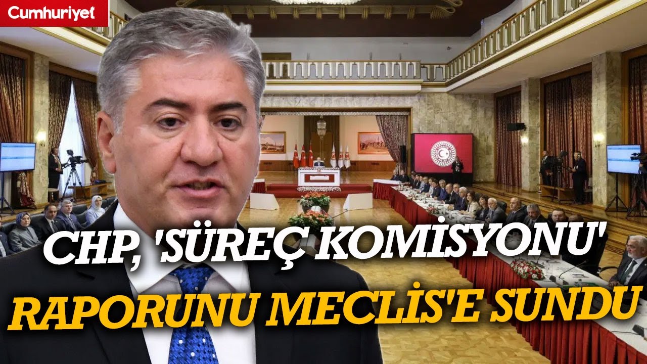 CHP, 's&uuml;re&ccedil; komisyonu' raporunu Meclis'e sundu