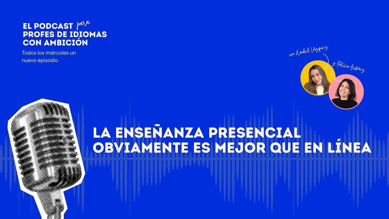Episodio 11   La enseñanza presencial obviamente es mejor que en línea