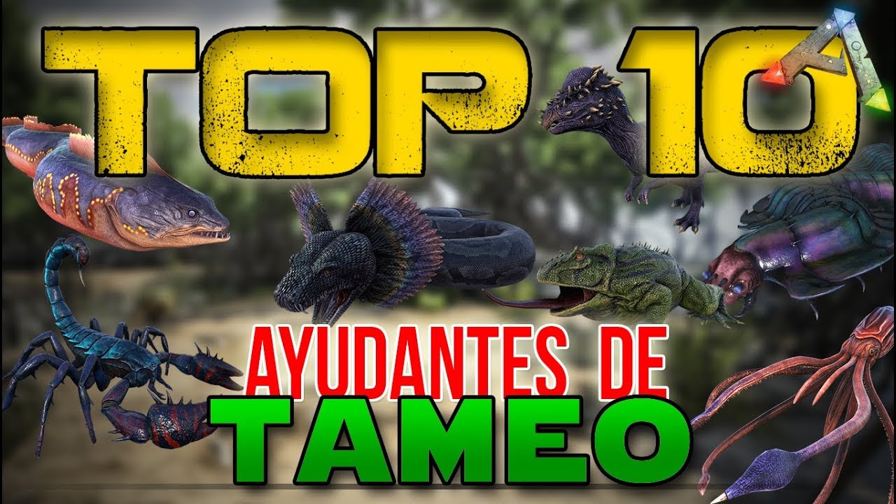 Top 10 ARK | AYUDANTES DE TAMEO [PC/PS4/XBOXONE] ARK SURVIVAL EVOLVED (+ cómo tamearlos)