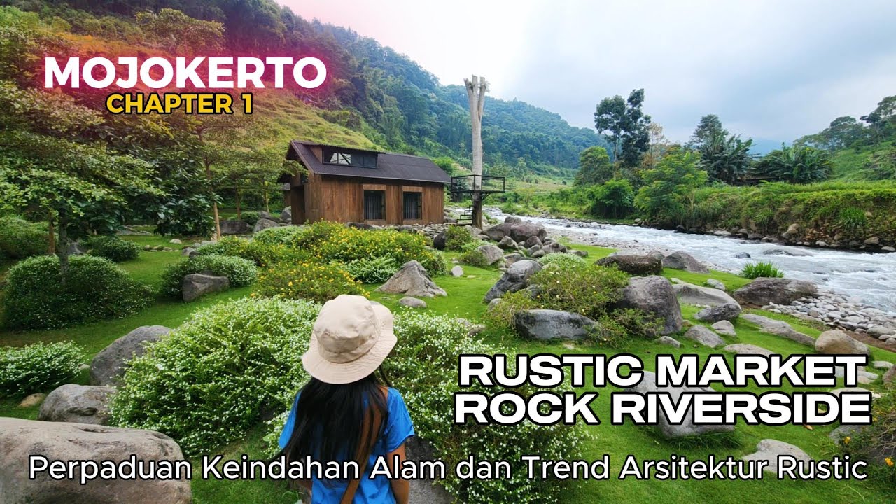 Wisata Mojokerto PT1 - Rustic Market Rock Riverside -Pacet- Perpaduan Alam dan Arsitektur Rustic