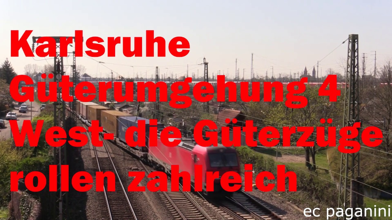 Karlsruhe G&uuml;terumgehung- wo die G&uuml;terz&uuml;ge rollen- Teil 4: nun die Westseite!