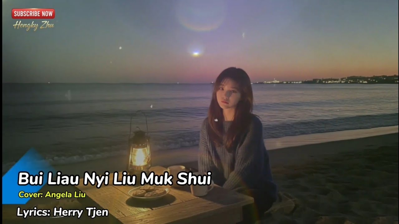 Bui Liau Nyi Liu Muk Shui. New Version (2026) Cover: Angelia Liu Lagu Hakka Singkawang 