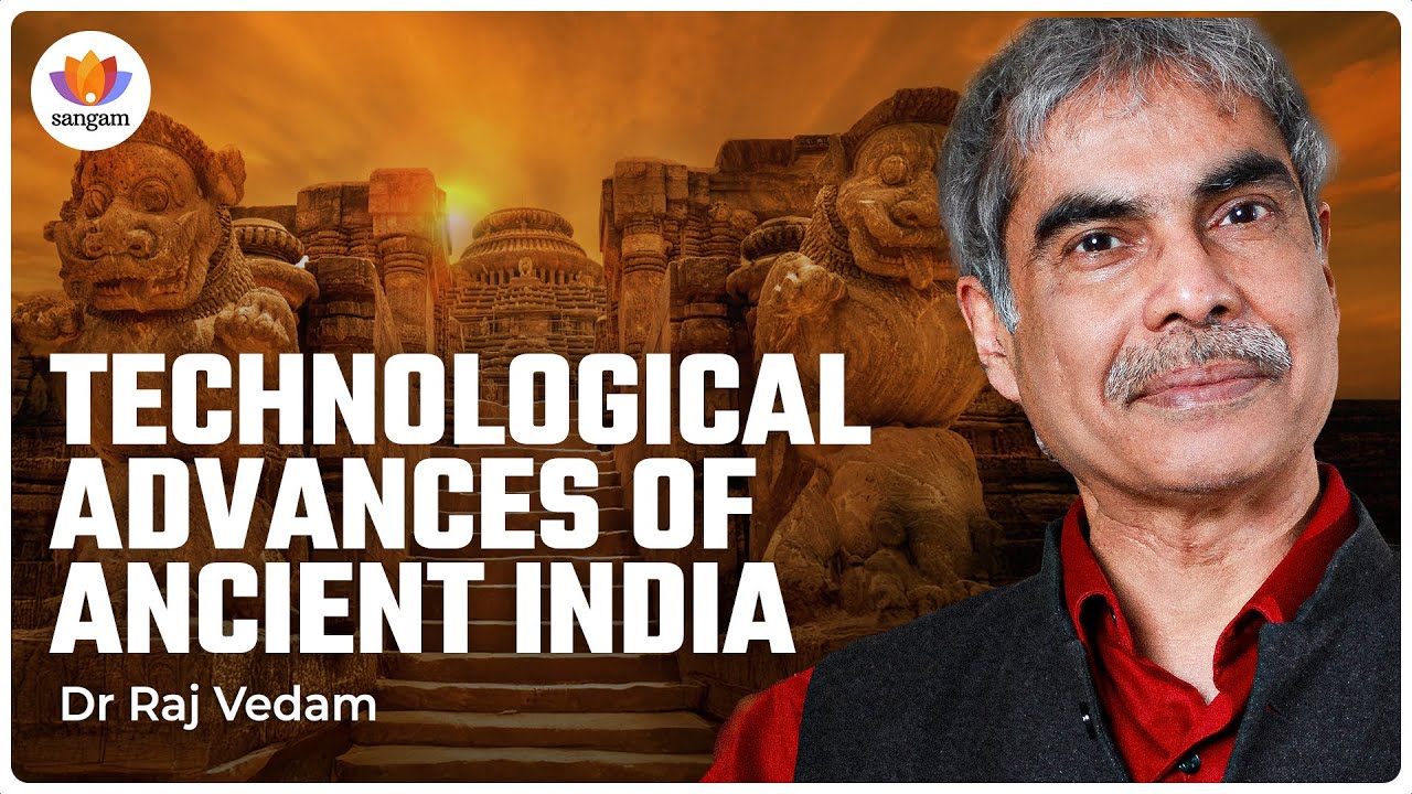 Wonders of Ancient Indian Science & Technology | Dr Raj Vedam | #SangamTalks