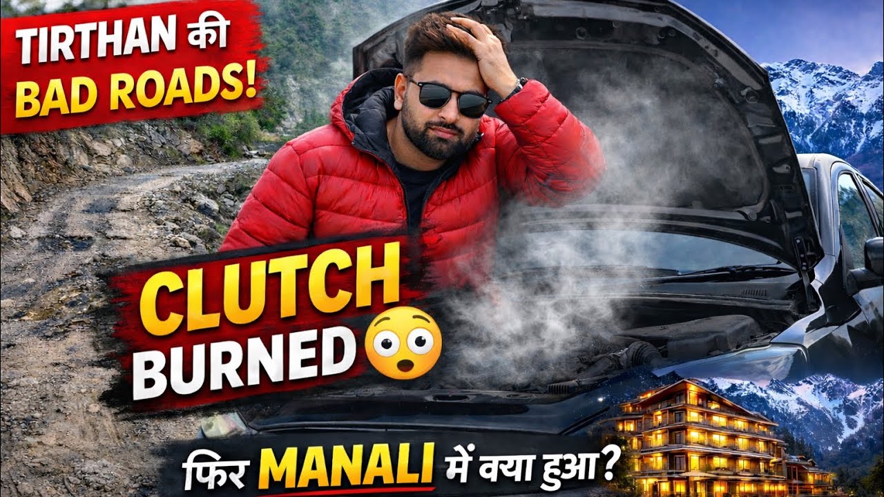 Jibhi-Tirthan Trip में Tata Safari ने जवाब दे दिया! Clutch Plate जल गई 😳 ? | Manali में रुकना पड़ा