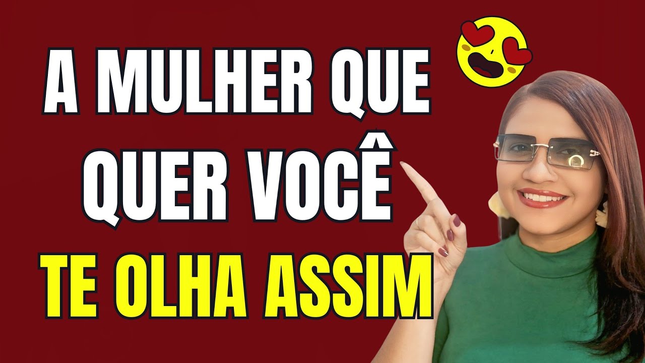 Esse é o OLHAR da MULHER que TE QUER