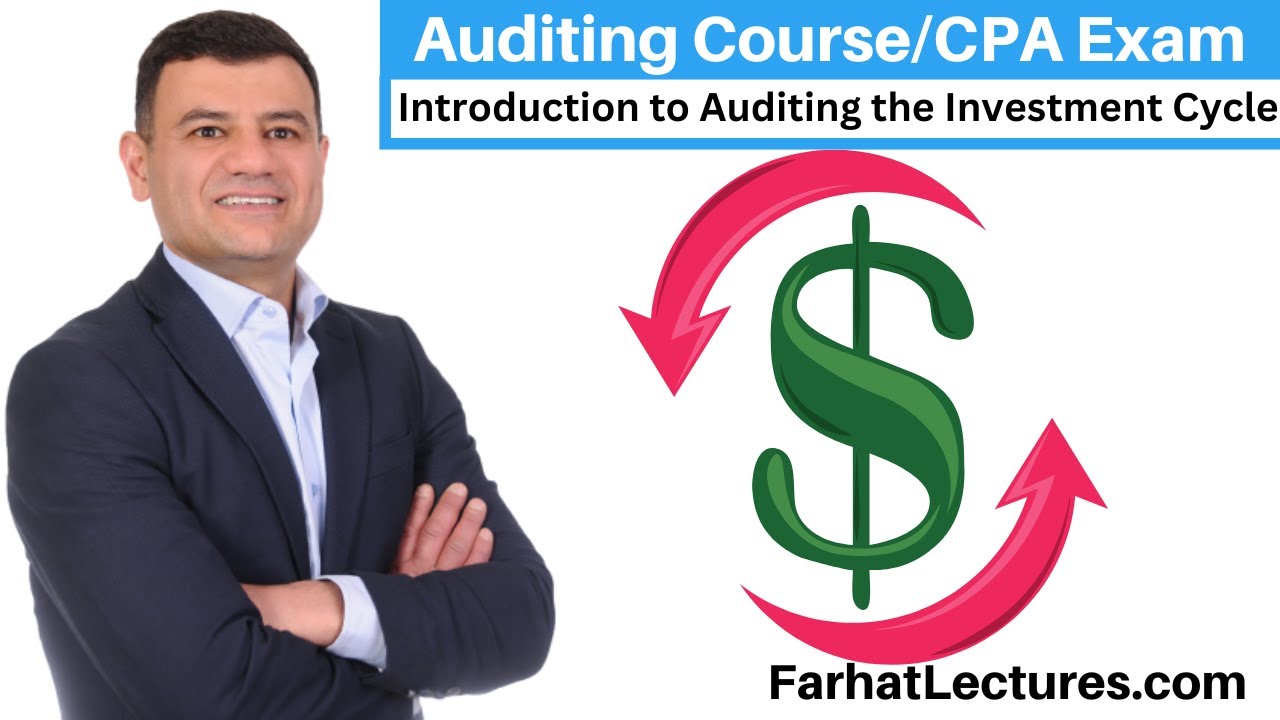 Introduction to Auditing the Investment Cycle | CPA Exam | Auditing Course