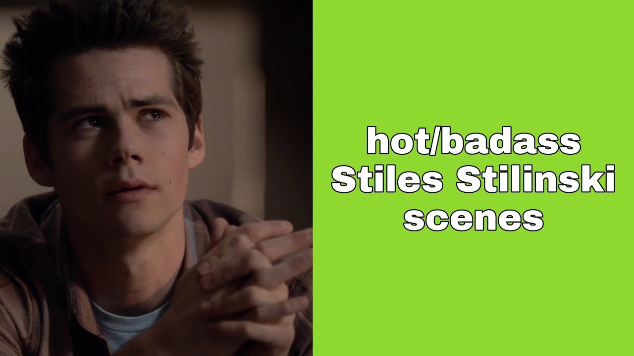 hot/badass stiles stilinski scenes