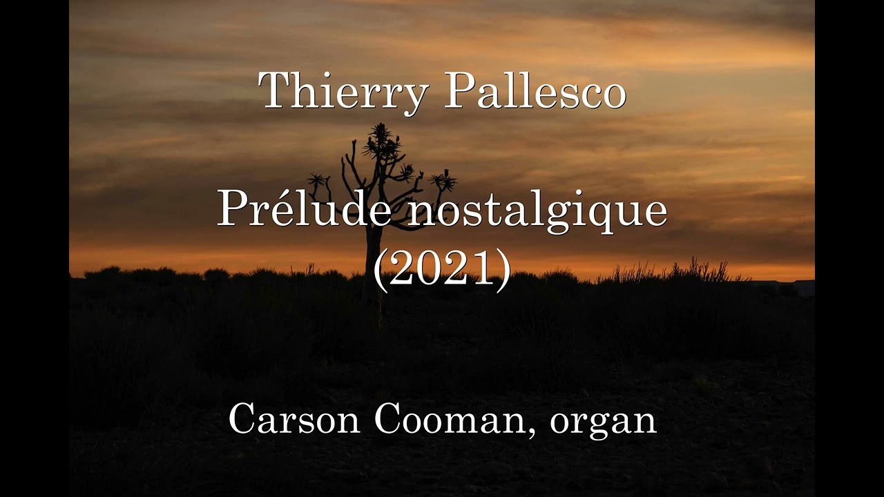 Thierry Pallesco — Prélude nostalgique (2021) for organ