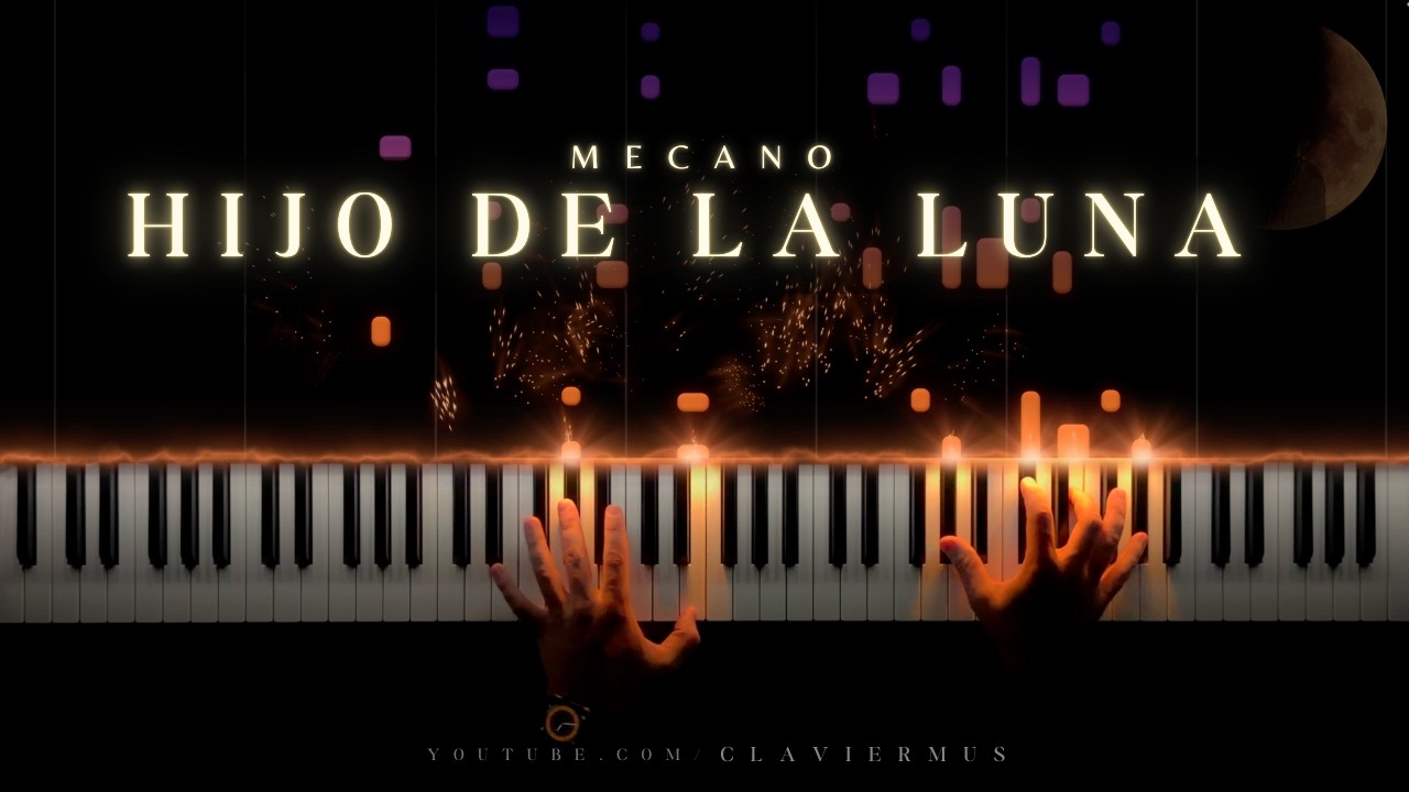 Hijo de la Luna - Mecano (Piano Cover)