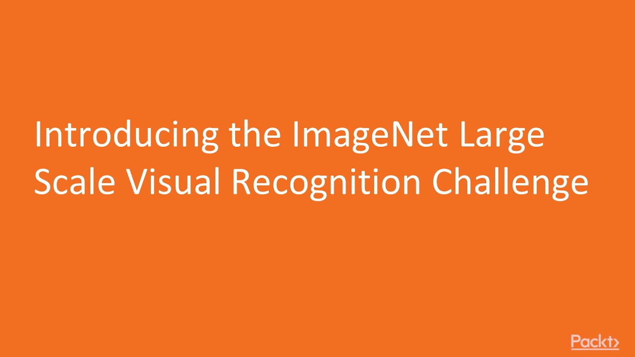 Deep Learning with TensorFlow 2.0 in 7 Steps :ImageNet Large Scale Visual Recognition|packtpub.com