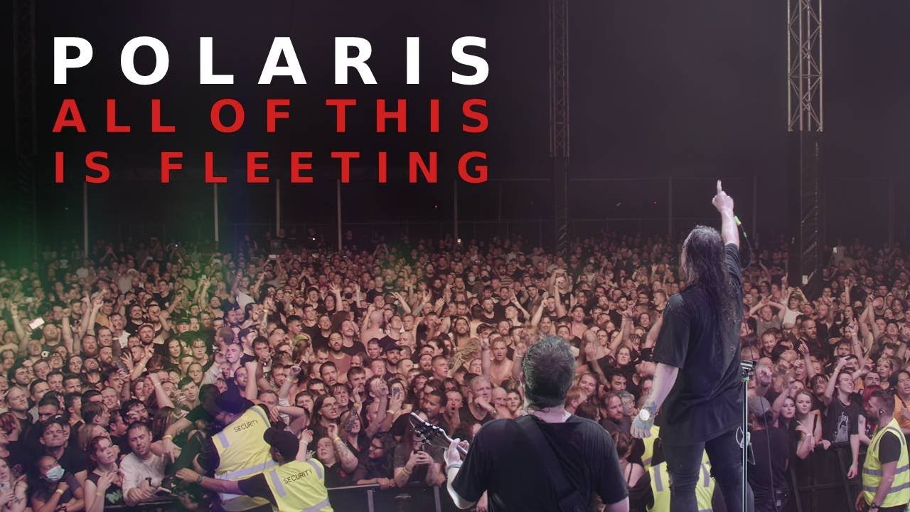 Polaris - ALL OF THIS IS FLEETING [Official Live Music Video]