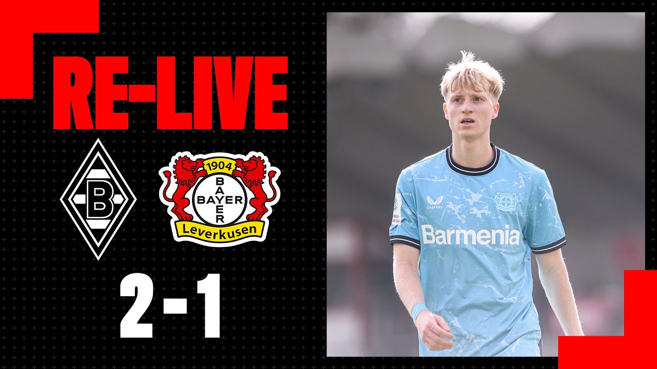 Re-LIVE: Bor. M'gladbach U19 🆚 Bayer 04 Leverkusen U19 2:1 | A-Junioren-Bundesliga, 25. Spieltag