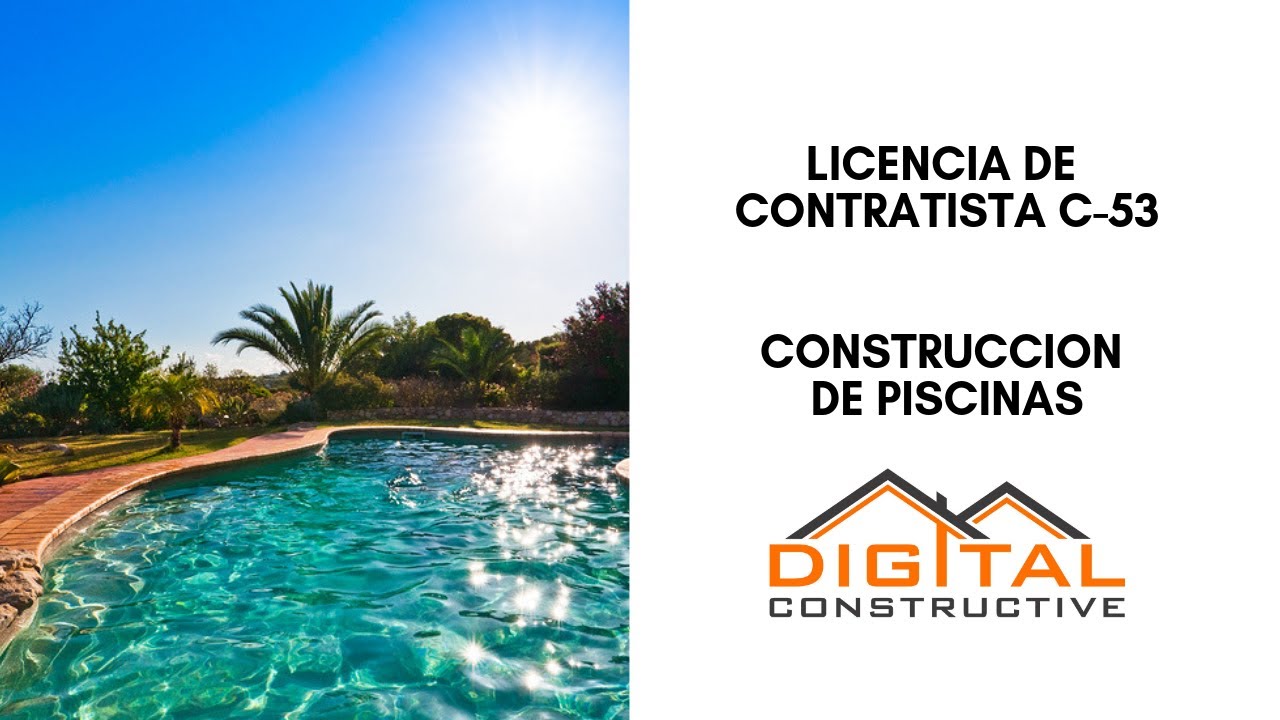 Licencia De Contratista C-53 - Construccion De Piscinas! Requisitos, Examen, Costos y Mucho Mas!