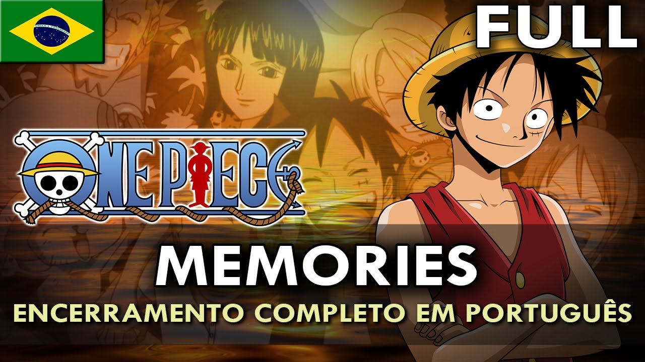 ONE PIECE - Encerramento Completo em Português (Memories) || MigMusic