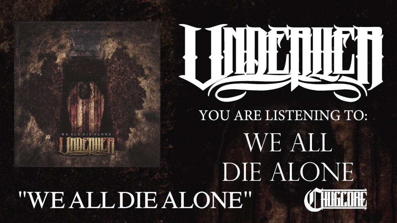 Underlier - We All Die Alone EP [Full Stream] (2017) Chugcore Exclusive