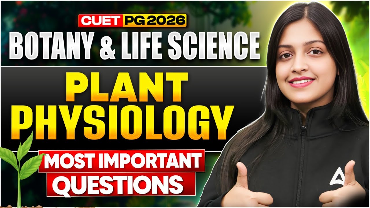 CUET PG 2026 Plant Physiology | Botany & Life Science | Important Questions