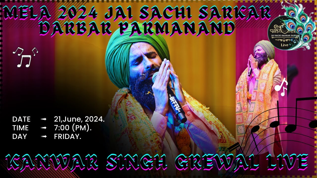 Kanwar Singh Grewal Latest Live | Mela 2024 Jai Sachi Sarkar Darbar Parmanand | @kanwarsinghgrewal