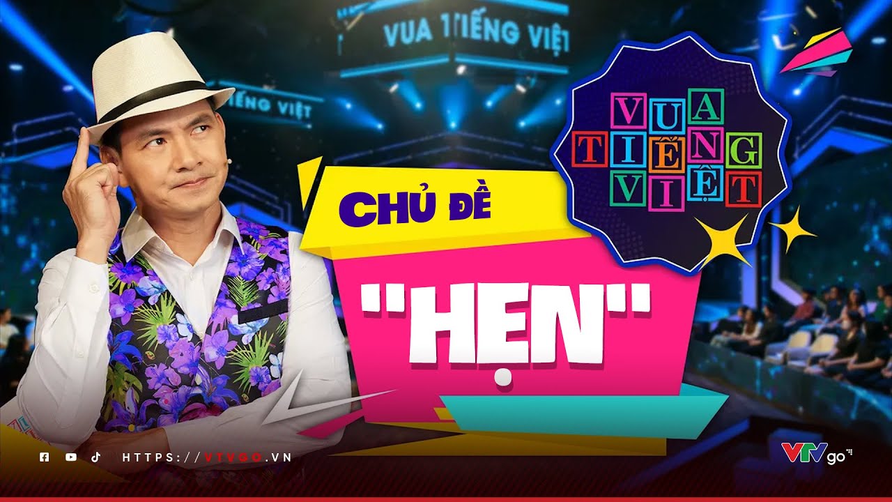 Những cuộc hẹn bất ngờ làm khán giả bùng nổ | Vua Tiếng Việt | VTV